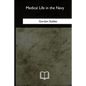 Medical Life in the Navy - Paperback