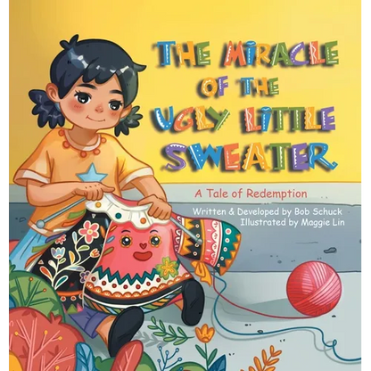 The Miracle of the Ugly Little Sweater: A Tale of Redemption - Hardcover