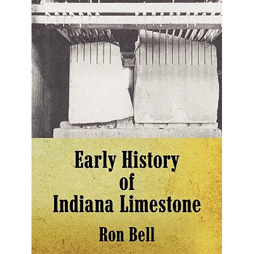 Early History of Indiana Limestone - Paperback