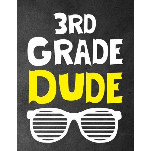 3rd Grade Dude: Funny Back To School notebook, Gift For Girls and Boys,109 College Ruled Line Paper, Cute School Notebook, School Composition Notebook - Paperback