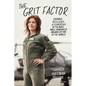 The Grit Factor: Courage, Resilience, and Leadership in the Most Male-Dominated Organization in the World - Hardcover