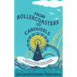From Rollercoasters to Carousels: An Emotional Support Guide to Healing for NICU, Bereaved, and Special Needs Parents - Hardcover