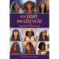 Her Story, Her Strength: 50 God-Empowered Women of the Bible - Hardcover