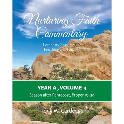 Nurturing Faith Commentary, Year A, Volume 4: Lectionary Resources for Preaching and Teaching: Season after Pentecost, Proper 15-29 - Paperback