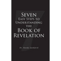 Seven Easy Steps to Understanding the Book of Revelation - Hardcover