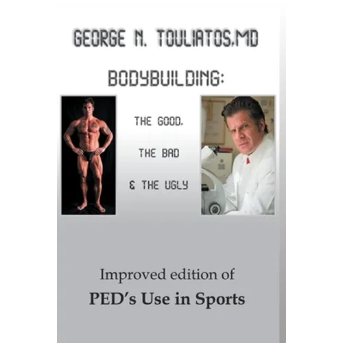 Bodybuilding: The Good, the Bad and the Ugly - Paperback