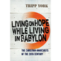 Living on Hope While Living in Babylon: The Christian Anarchists of the 20th Century - Paperback