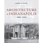Architecture in Indianapolis: 1820-1900 - Hardcover
