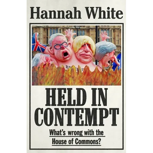 Held in Contempt: What's Wrong with the House of Commons? - Paperback
