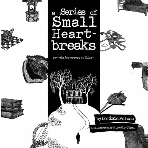 A Series of Small Heartbreaks: Sonnets for Creepy Children - Paperback