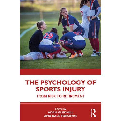 The Psychology of Sports Injury: From Risk to Retirement - Paperback