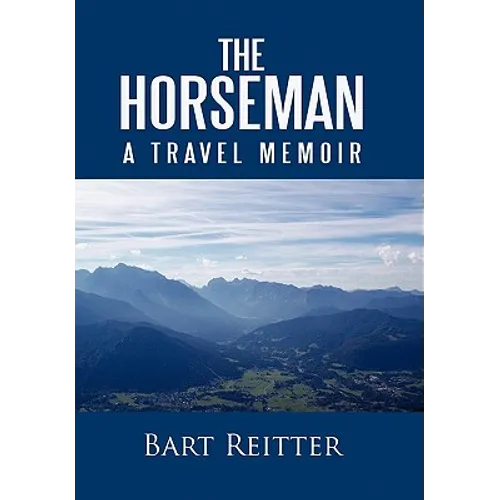 The Horseman: A Travel Memoir - Hardcover