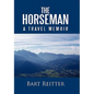 The Horseman: A Travel Memoir - Hardcover