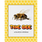 The Bee - a book for children: All about bees - Paperback