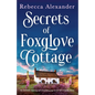 Secrets of Foxglove Cottage: An absolutely stunning and tear-jerking page-turner full of family secrets - Paperback