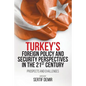 Turkey's Foreign Policy and Security Perspectives in the 21st Century: Prospects and Challenges - Paperback