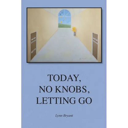 Today, No Knobs, Letting Go - Paperback