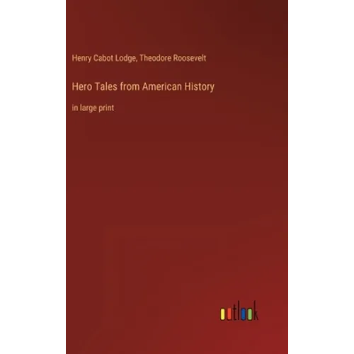 Hero Tales from American History: in large print - Hardcover