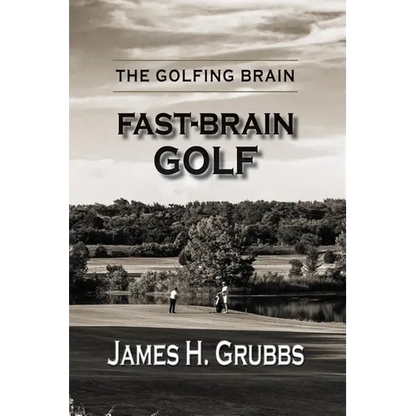 The Golfing Brain: Fast-Brain Golf - Paperback