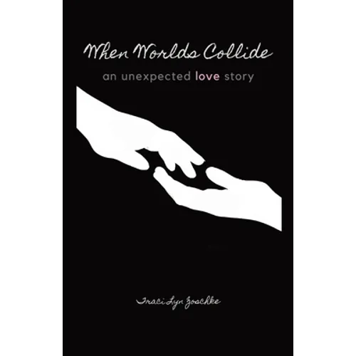 When Worlds Collide: An Unexpected Love Story - Paperback
