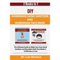 DIY Homemade Hand Sanitizer and Homemade Face Mask: The Ultimate Guide to Make Your Own Hand Sanitizer and Reusable Cloth Face Mask in 10 Minutes or L - Paperback