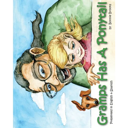 Gramps Has A Ponytail (English and Spanish Edition) - Paperback