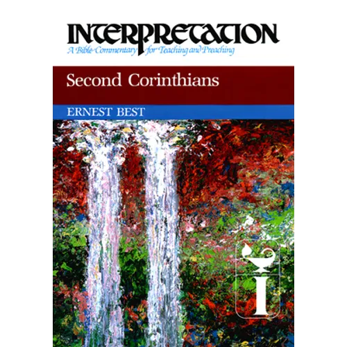 Second Corinthians: Interpretation: A Bible Commentary for Teaching and Preaching - Hardcover