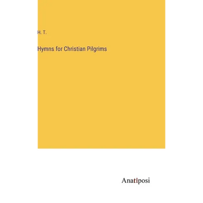 Hymns for Christian Pilgrims - Hardcover
