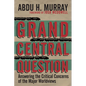 Grand Central Question: Answering the Critical Concerns of the Major Worldviews - Paperback
