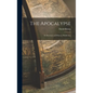 The Apocalypse: Its Structure and Primary Predictions - Hardcover