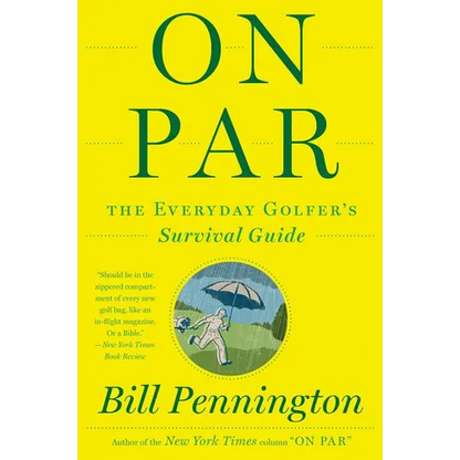 On Par: The Everyday Golfer's Survival Guide - Paperback