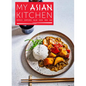 My Asian Kitchen: Noodles, Dumplings, Salad, Sushi, Wok, Bao - Paperback