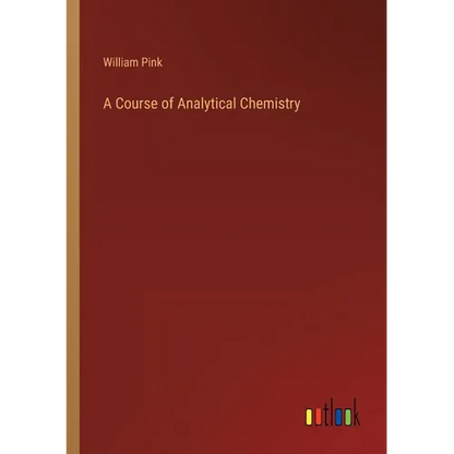 A Course of Analytical Chemistry - Paperback