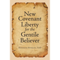 New Covenant Liberty for the Gentile Believer - Paperback