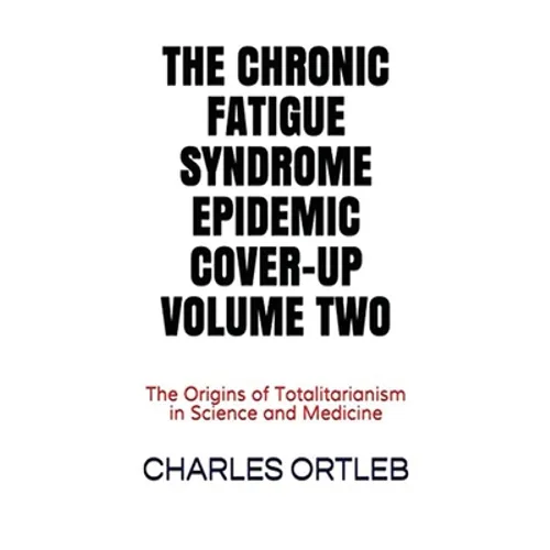 The Chronic Fatigue Syndrome Epidemic Cover-up Volume Two - Hardcover