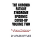 The Chronic Fatigue Syndrome Epidemic Cover-up Volume Two - Hardcover