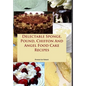 Delectable Sponge, Pound, Chiffon And Angel Food Cake Recipes - Hardcover