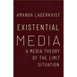 Existential Media: A Media Theory of the Limit Situation - Paperback