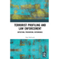 Terrorist Profiling and Law Enforcement: Detection, Prevention, Deterrence - Paperback