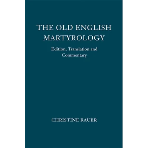 The Old English Martyrology: Edition, Translation and Commentary - Paperback
