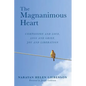 The Magnanimous Heart: Compassion and Love, Loss and Grief, Joy and Liberation - Paperback