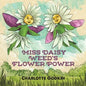 Miss Daisy Weed's Flower Power - Paperback