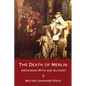 The Death of Merlin: Arthurian Myth and Alchemy - Paperback