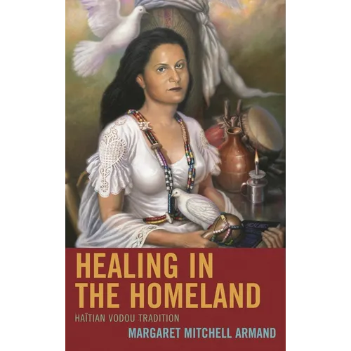 Healing in the Homeland: Haitian Vodou Tradition - Paperback