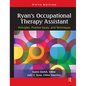Ryan's Occupational Therapy Assistant: Principles, Practice Issues, and Techniques - Hardcover