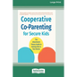 Cooperative Co-Parenting for Secure Kids: The Attachment Theory Guide to Raising Kids in Two Homes (16pt Large Print Edition) - Paperback