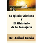 La Iglesia Cristiana y El Ministerio de la Consejeria - Paperback