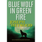 Blue Wolf In Green Fire: A Woods Cop Mystery - Paperback
