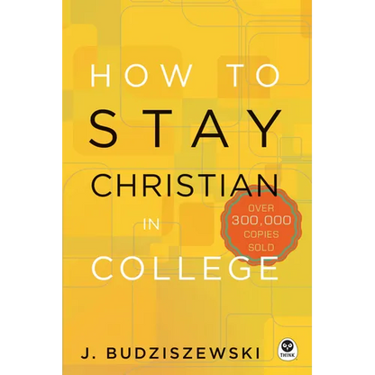 How to Stay Christian in College - Hardcover