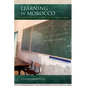 Learning in Morocco: Language Politics and the Abandoned Educational Dream - Paperback